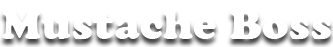 Mustache Boss